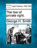 The Law of Private Right. - Smith, George H