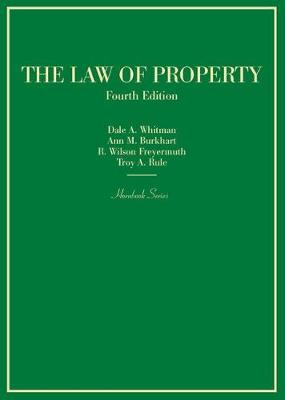The Law of Property - Whitman, Dale A., and Burkhart, Ann M., and Freyermuth, R Wilson