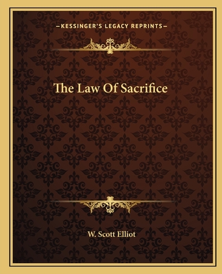 The Law Of Sacrifice - Elliot, W Scott