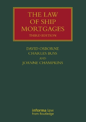 The Law of Ship Mortgages - Osborne, David, and Buss, Charles, and Champkins, Joanne