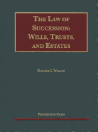 The Law of Succession: Wills, Trusts, and Estates