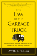 The Law of the Garbage Truck: How to Stop People from Dumping on You