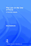 The Law on the Use of Force: A Feminist Analysis