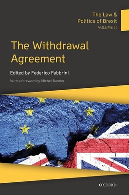 The Law & Politics of Brexit: Volume II: The Withdrawal Agreement - Fabbrini, Federico (Editor)