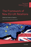 The Law & Politics of Brexit: Volume III: The Framework of New EU-UK Relations