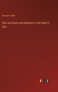 The Law Roads and Highways in the State of Ohio