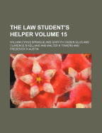 The Law Student's Helper Volume 15