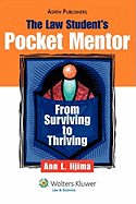 The Law Student's Pocket Mentor: From Surviving to Thriving