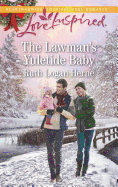 The Lawman's Yuletide Baby: A Christmas Romance Novel