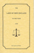 The Laws of New England to the Year 1700 - Neal, Daniel