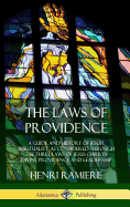 The Laws of Providence: A Guide and History of Jesuit Spirituality, as Considered Through the Three Laws of Jesus Christ's Divine Providence and Leadership (Hardcover)