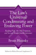 The Law's Universal Condemning and Enslaving Power: Reading Paul, the Old Testament, and Second Temple Jewish Literature