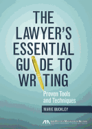 The Lawyer's Essential Guide to Writing: Proven Tools and Techniques