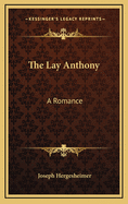 The Lay Anthony: A Romance