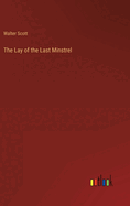 The Lay of the Last Minstrel