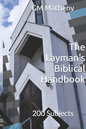 The Layman's Biblical Handbook: 200 Subjects