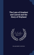 The Lays of Graelent and Lanval and the Story of Wayland