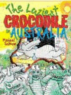 The Laziest Crocodile in Australia - Salmon, Michael
