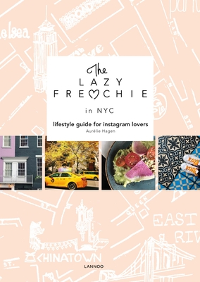 The Lazy Frenchie in NYC: Lifestyle Guide for Instagram Lovers - Hagen, Aurelie