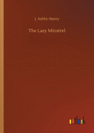 The Lazy Minstrel