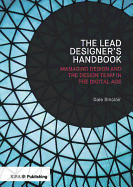 The Lead Designer's Handbook: Managing design and the design team in the digital age