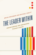 The Leader Within: Understanding and Empowering Teacher Leaders