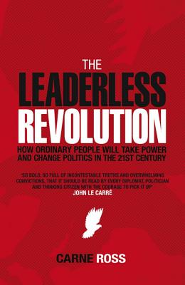 The Leaderless Revolution - Ross, Carne