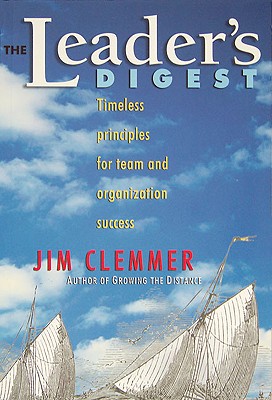 The Leader's Digest: Timeless Principles for Team and Organization Success - Clemmer, Jim