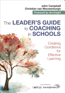 The Leaders Guide to Coaching in Schools: Creating Conditions for Effective Learning