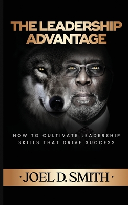 The Leadership Advantage - Smith, Joel