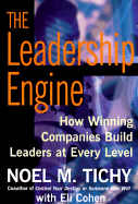 The Leadership Engine - Tichy, Noel M, and Cohen, Eli B