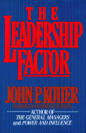 The Leadership Factor - Kotter, John P