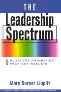 The Leadership Spectrum: Six Business Priorities That Get Results