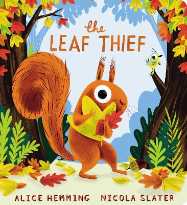 The Leaf Thief (CBB) - Hemming, Alice, and Slater, Nicola (Illustrator)