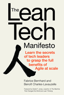The Lean Tech Manifesto: Learn the Secrets of Tech Leaders to Grasp the Full Benefits of Agile at Scale