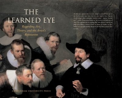 The Learned Eye: Regarding Art, Theory, and the Artist's Reputation - Doel, Marieke Van Den (Editor), and Eck, Natasja Van (Editor), and Korevaa, Gerbrand (Editor)