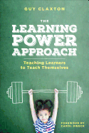 The Learning Power Approach: Teaching Learners to Teach Themselves