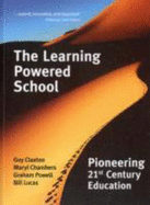 The Learning Powered School: Pioneering 21st Century Education