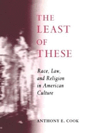 The Least of These: Race, Law, and Religion in American Culture