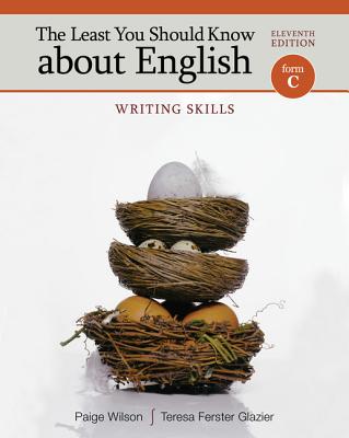 The Least You Should Know about English: Writing Skills, Form C - Wilson, Paige, and Glazier, Teresa Ferster