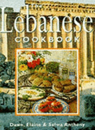 The Lebanese Cookbook - Anthony, Selwa, and Dawn, Elaine (Revised by)