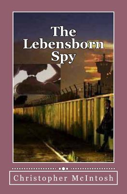 The Lebensborn Spy - McIntosh, Christopher