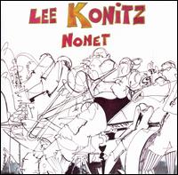 The Lee Konitz Nonet - Lee Konitz