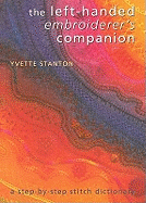 The Left-Handed Embroiderer's Companion: A Step-by-Step Stitch Dictionary