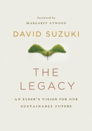 The Legacy: An Elder's Vision for Our Sustainable Future