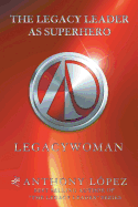 The Legacy Leader as Superhero: Legacywoman