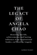 The Legacy of Angela Chao: Honoring the life, achievements, and lasting influence of an inspirational leader, cut short by tragedy