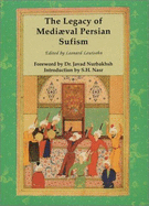 The Legacy of Mediaeval Persian Sufism - Lewisohn, Leonard, Dr.