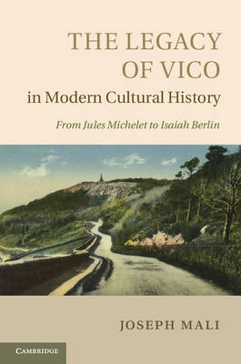 The Legacy of Vico in Modern Cultural History - Mali, Joseph