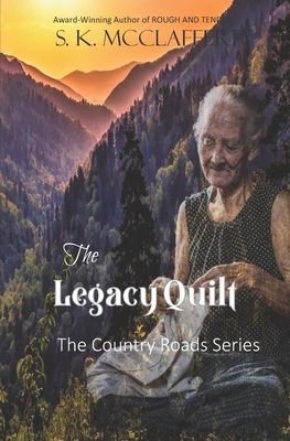 The Legacy Quilt - McClafferty, S K